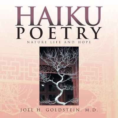 Haiku Poetry - Joel H Goldstein