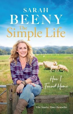 The Simple Life: How I Found Home - Sarah Beeny