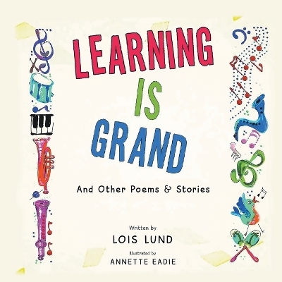 Learning Is Grand - Lois Lund