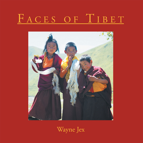 Faces of Tibet - Wayne Jex