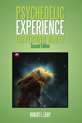 Psychedelic Experience for Personal Benefit - Robert E. Leihy