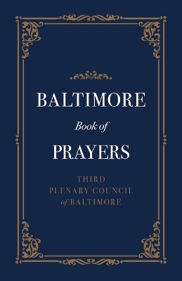 Baltimore Book of Prayers -  Third Plenary Council of Baltimore