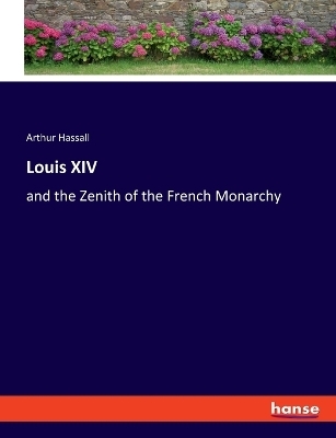 Louis XIV - Arthur Hassall