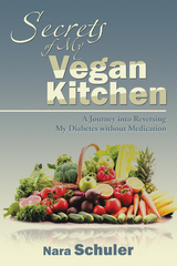 Secrets of My Vegan Kitchen -  Nara Schuler