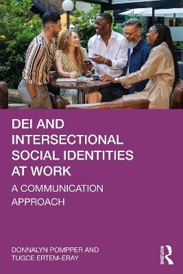 DEI and Intersectional Social Identities at Work - Donnalyn Pompper, Tugce Ertem-Eray