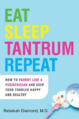 Eat Sleep Tantrum Repeat - Rebekah Diamond