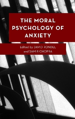 The Moral Psychology of Anxiety - 