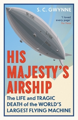 His Majesty's Airship - S.C. Gwynne