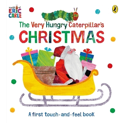 The Very Hungry Caterpillar's Christmas Touch-and-Feel - Eric Carle