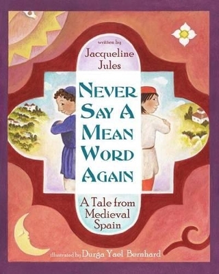 Never Say a Mean Word Again - Jacqueline Jules