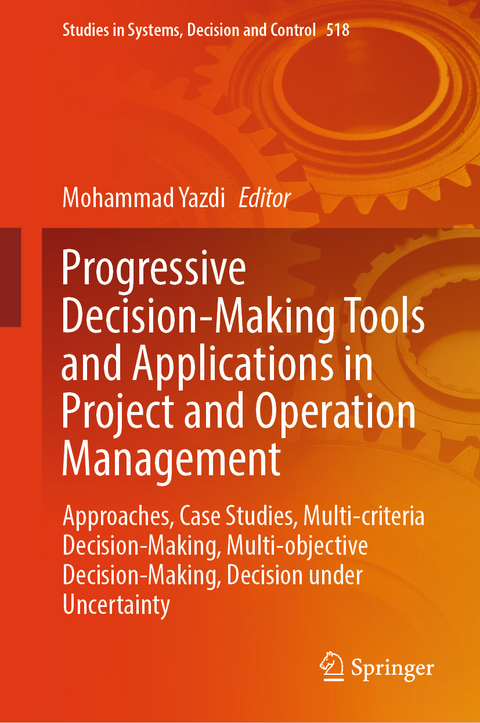 Progressive Decision-Making Tools and Applications in Project and Operation Management - 