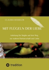 Ratgeber: Mit Flügeln der Liebe - Claudia Hesseler