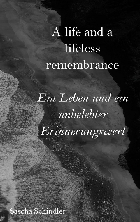 A life and a lifeless remembrance - Sascha Schindler