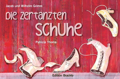 Die zertanzten Schuhe - Jakob und Wilhelm Grimm