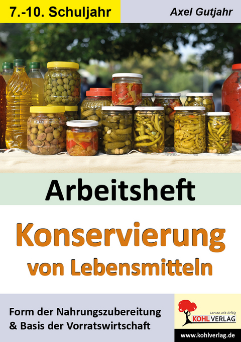 Arbeitsheft Konservierung von Lebensmitteln - Axel Gutjahr