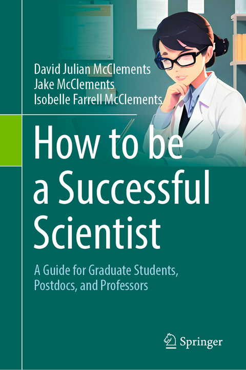 How to be a Successful Scientist - David Julian McClements, Jake McClements, Isobelle Farrell McClements