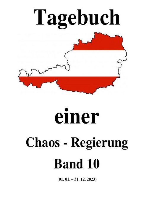 Tagebuch einer Chaos - Regierung / Tagebuch einer Chaos - Regierung Band 10 - Friedrich Moser