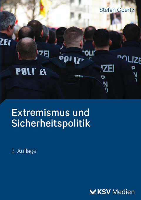 Extremismus und Sicherheitspolitik - Stefan Goertz