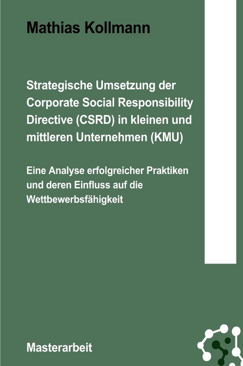 Strategische Umsetzung der Corporate Social Responsibility Directive (CSRD) in kleinen und mittleren Unternehmen (KMU) - Mathias Kollmann