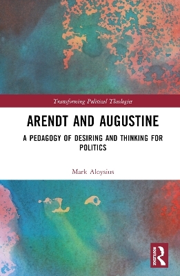 Arendt and Augustine - Mark Aloysius