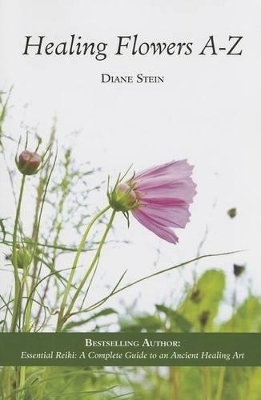 Healing Flowers A-Z - Diane Stein