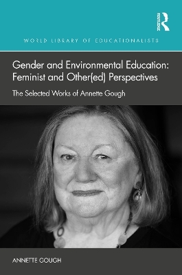 Gender and Environmental Education: Feminist and Other(ed) Perspectives - Annette Gough