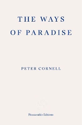 The Ways of Paradise - Peter Cornell