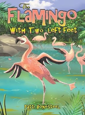 The Flamingo with Two Left Feet - Patti Bonesteel