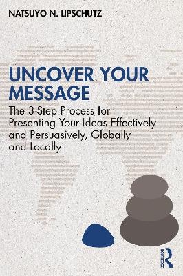 Uncover Your Message - Natsuyo N. Lipschutz