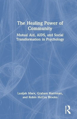 The Healing Power of Community - Lusijah Marx, Graham Harriman, Robin McCoy Brooks