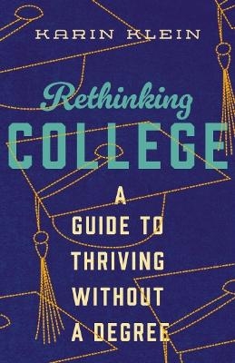 Rethinking College - Karin Klein