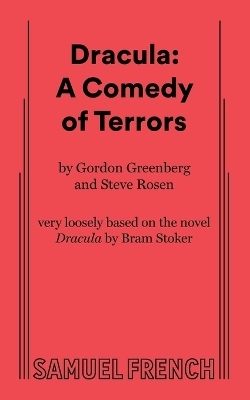 Dracula: A Comedy of Terrors - Gordon Greenberg, Steve Rosen