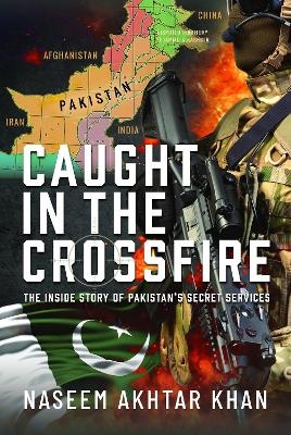 Caught in the Crossfire - Naseem Akhtar Khan