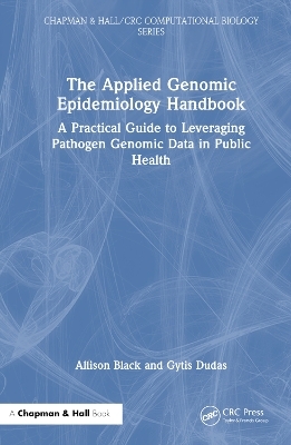 The Applied Genomic Epidemiology Handbook - Allison Black, Gytis Dudas