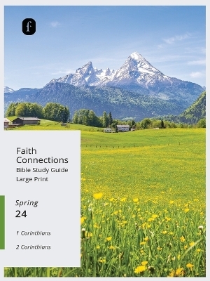 Faith Connections Adult Bible Study Guide Large Print (March/April/May 2024) -  The Foundry Publishing