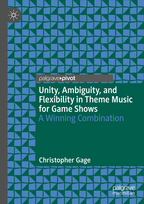 Unity, ambiguity, and flexibility in theme music for game shows - Christopher Gage