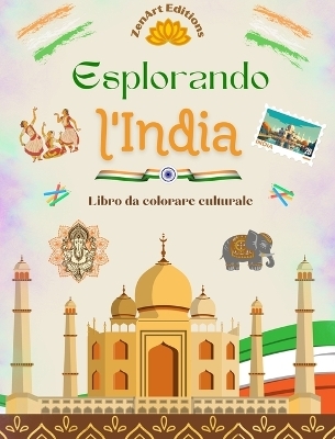 Esplorando l'India - Libro da colorare culturale - Disegni creativi di simboli indiani - Zenart Editions