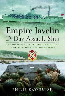 Empire Javelin, D-Day Assault Ship - Philip Kay-Bujak