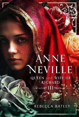 Anne Neville - Rebecca Batley