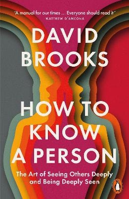 How To Know a Person - David Brooks