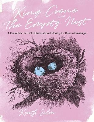 King Crone and The Empty Nest - Keath Silva