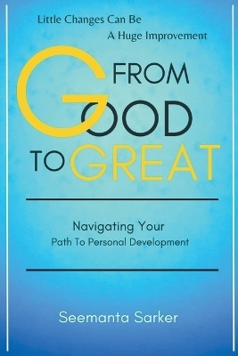 From Good to Great - Seemanta Sarker