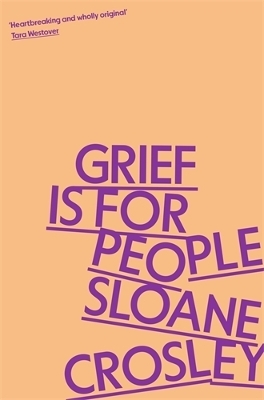 Grief is for People - Sloane Crosley