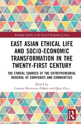 East Asian Ethical Life and Socio-Economic Transformation in the Twenty-First Century - 