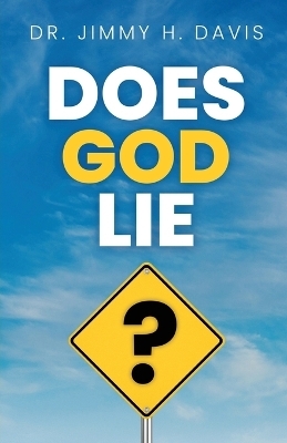 Does God Lie? - Dr Jimmy H Davis