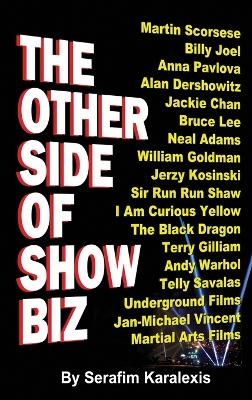 The Other Side of Showbiz (hardback) - Serafim Karalexis