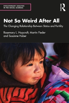 Not So Weird After All - Rosemary L. Hopcroft, Martin Fieder, Susanne Huber