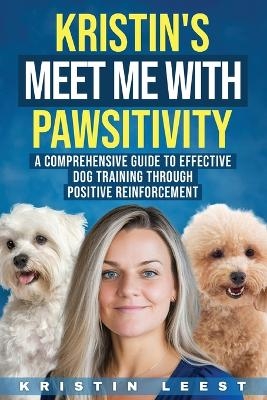 Kristin's Meet Me with Pawsitivity - Kristin Leest