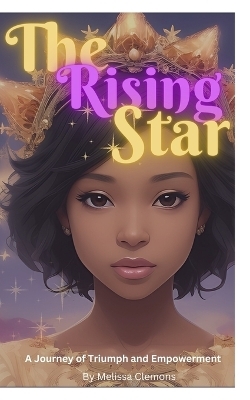 The Rising Star - Melissa S Clemons