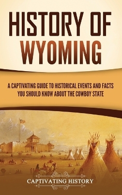 History of Wyoming - Captivating History